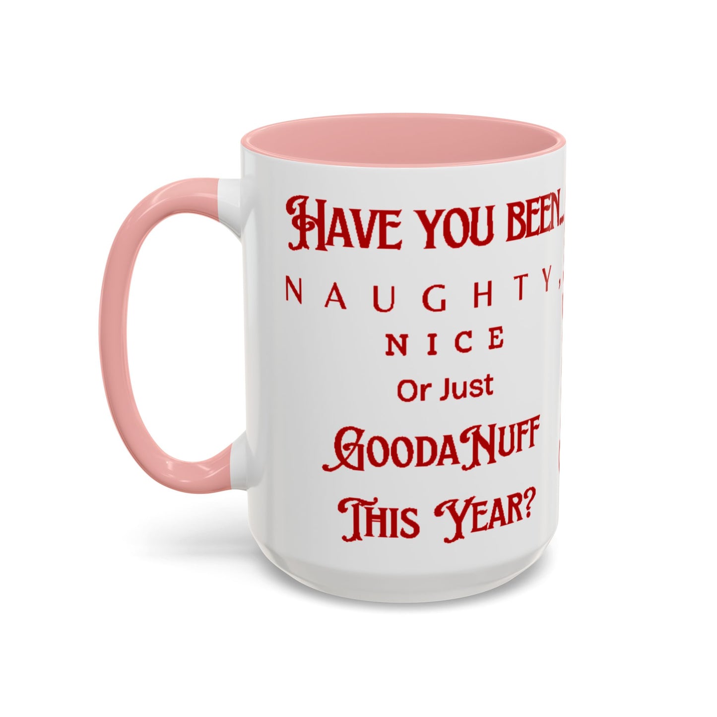Have you been Naughty, Nice or Just GoodaNuff this Year? Coffee Mug