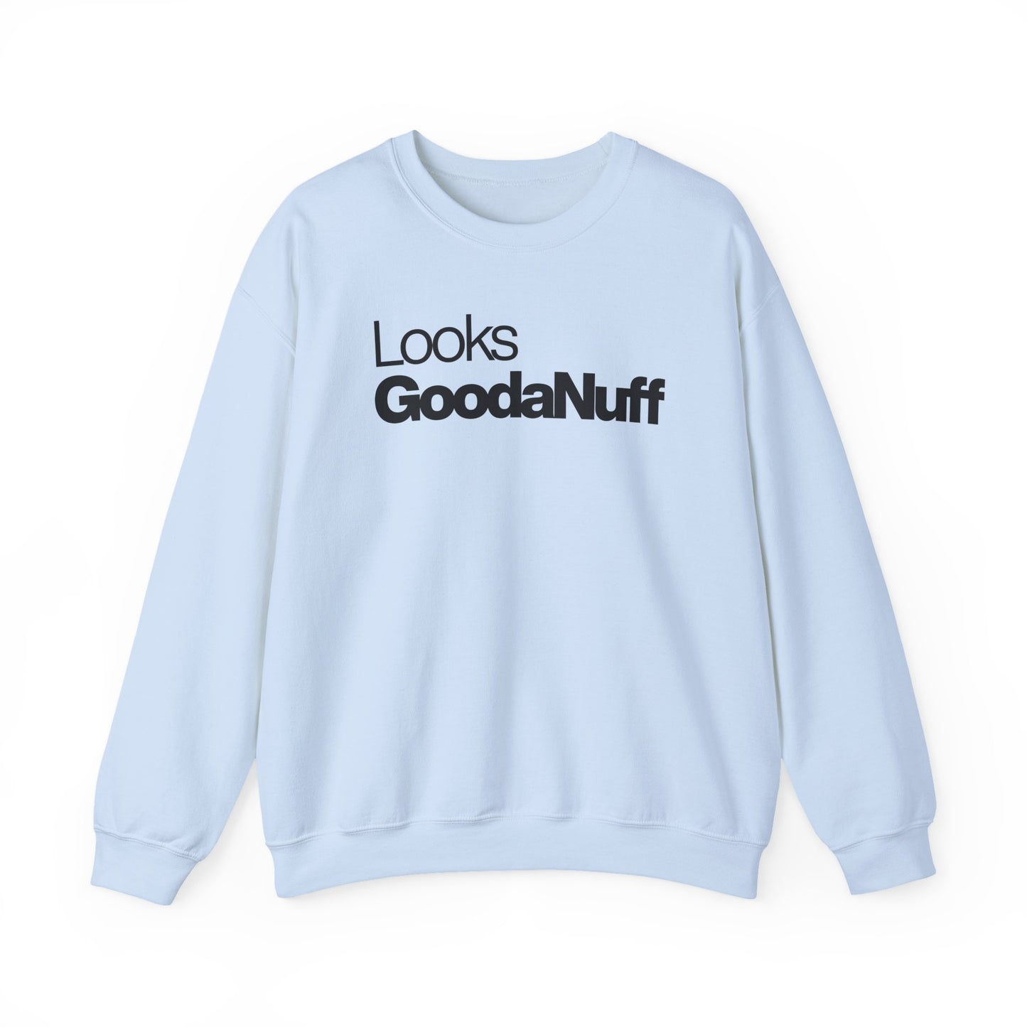 Looks GoodaNuff Classic Unisex Crewneck