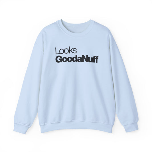 Looks GoodaNuff Classic Unisex Crewneck