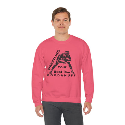 Wrestling your Best is GoodaNuff Unisex Crewneck