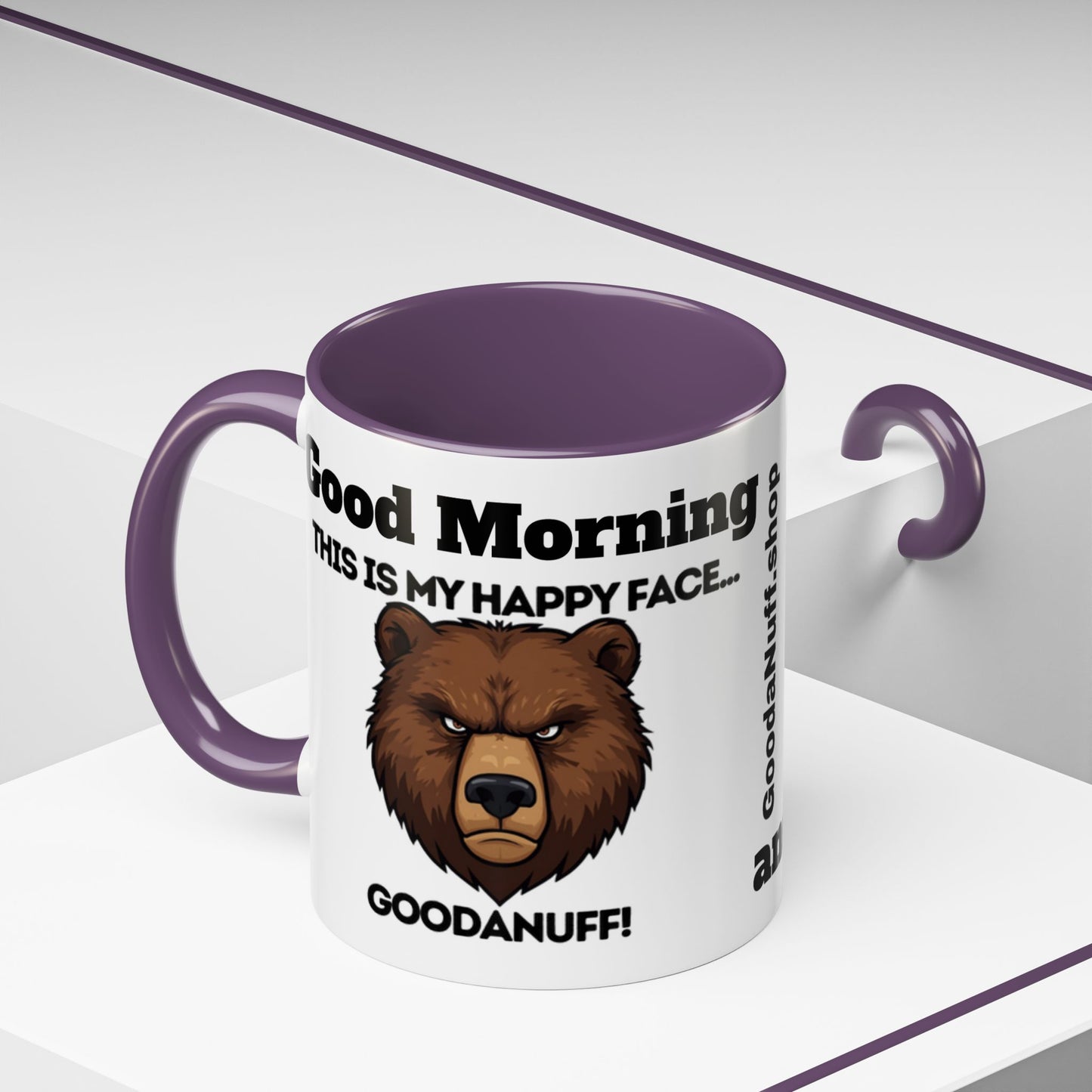 This is my Happy Face...GoodaNuff. Good Morning and Good Night Coffee Mug
