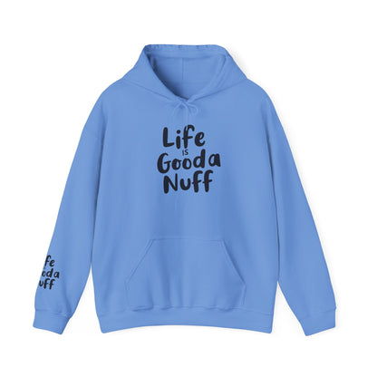 Life Is GoodaNuff Unisex Hoodie