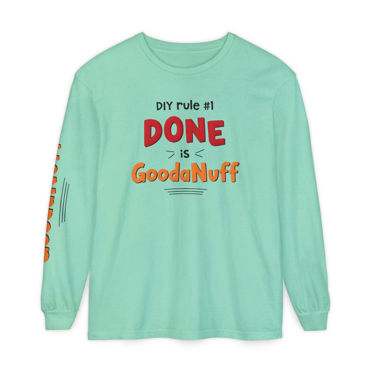 DIY rule #1 Done is GoodaNuff Unisex Long Sleeve Tee