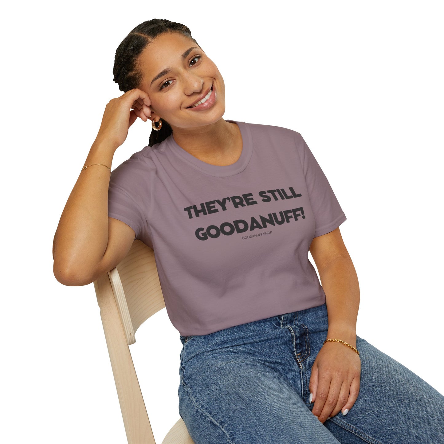 They're Still GoodaNuff Unisex Softstyle T-Shirt