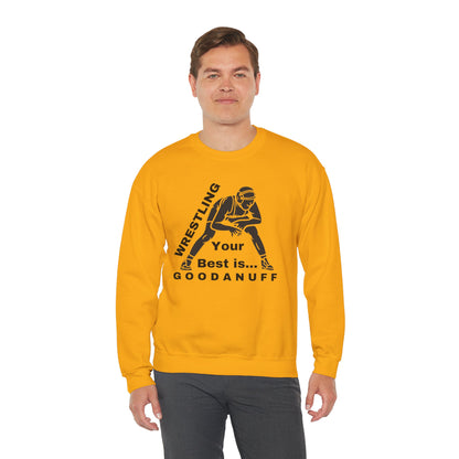 Wrestling your Best is GoodaNuff Unisex Crewneck