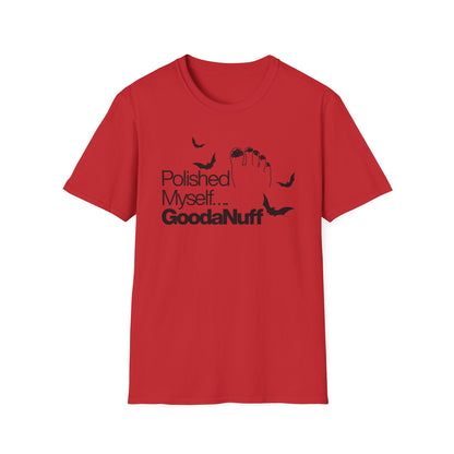 Polished Myself...GoodaNuff Unisex Softstyle T-Shirt