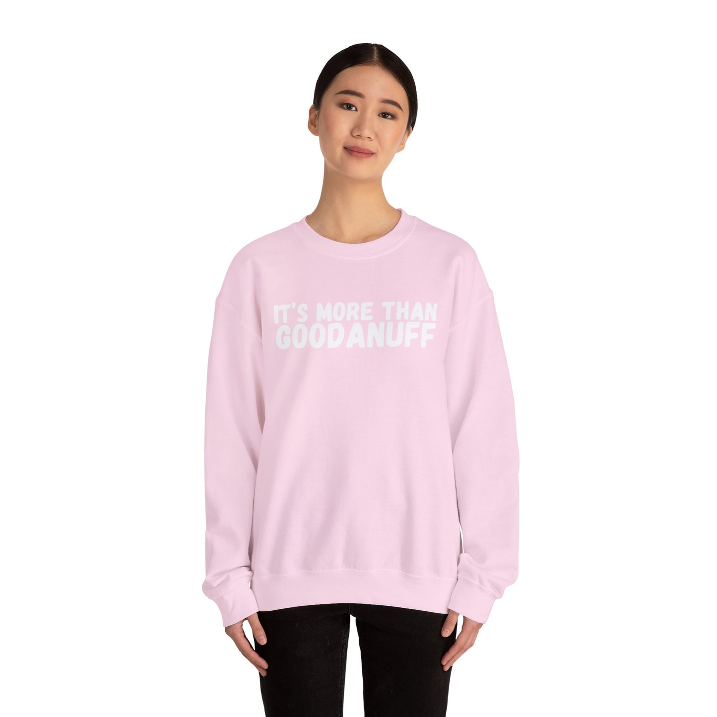 It's more than GoodaNuff Unisex Crewneck