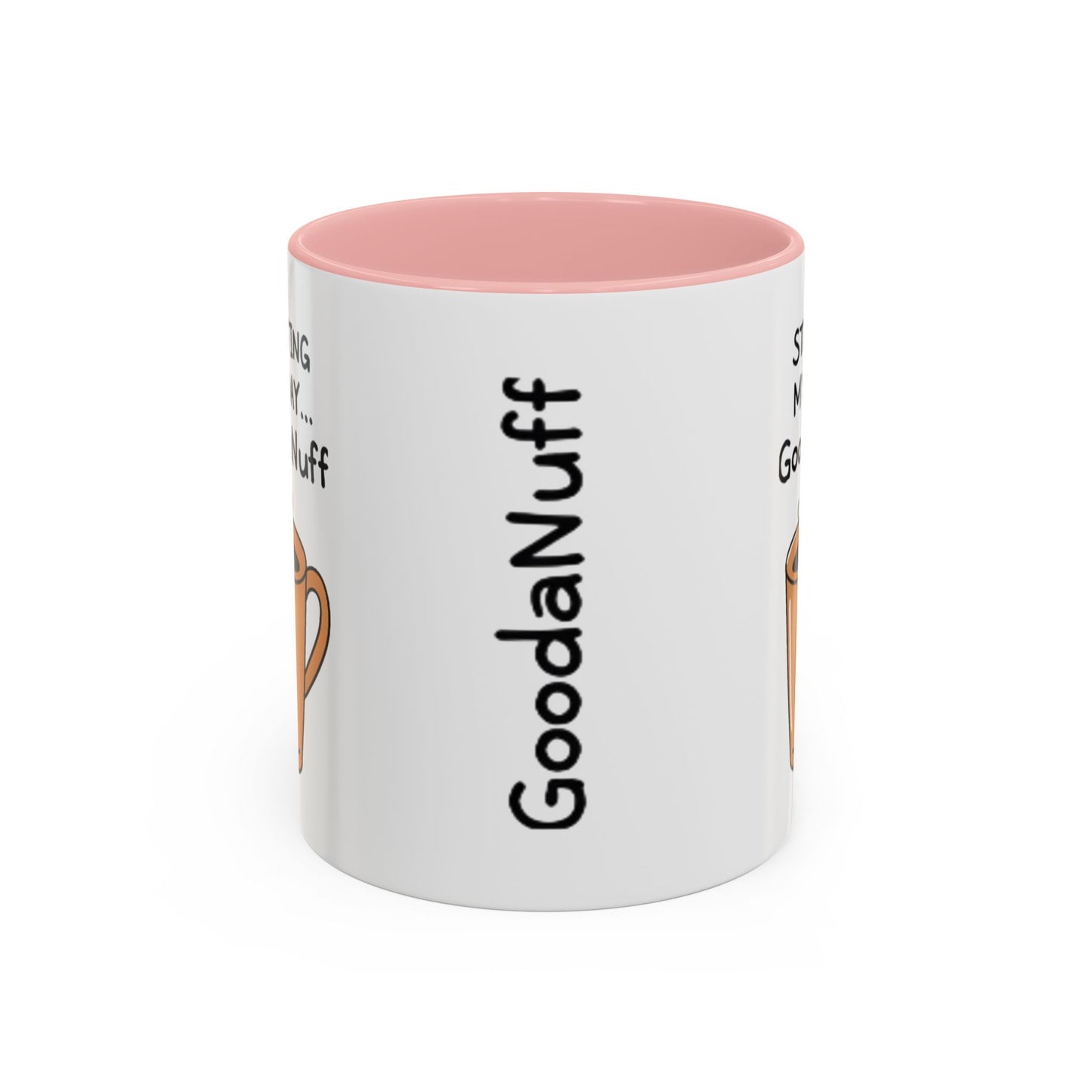 Starting my day...GoodaNuff Coffee Mug