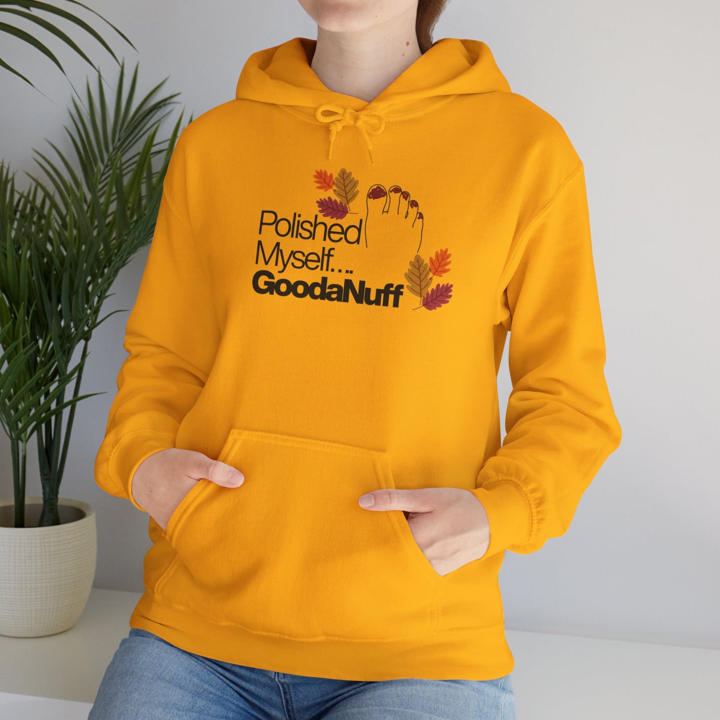 Polished Myself...GoodaNuff Fall Unisex Hoodie