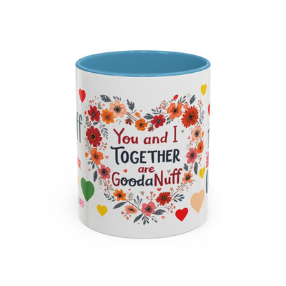 You and I Together are GoodaNuff Valentines Day Coffee Mug