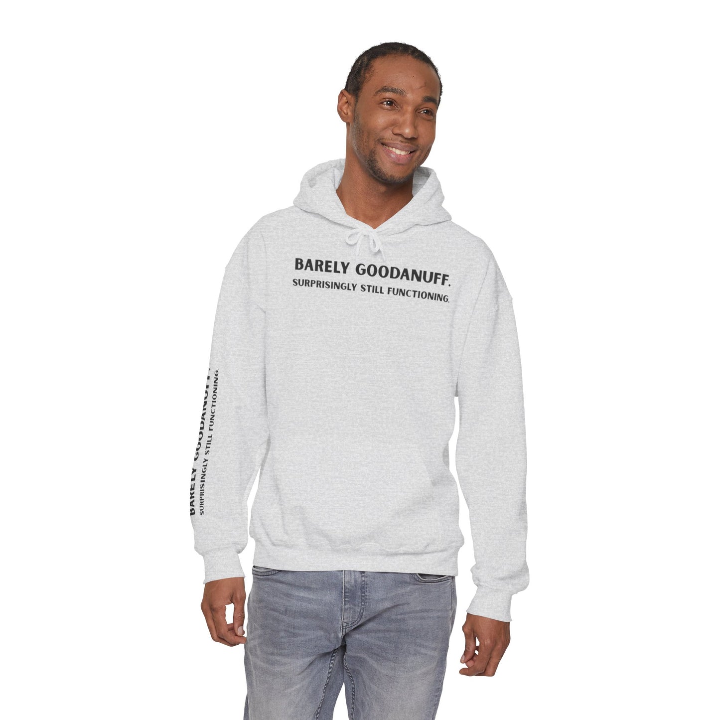 Barely GoodaNuff. Surprisingly Still Functioning Unisex Hoodie