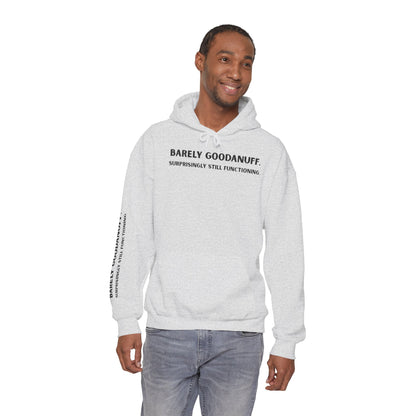 Barely GoodaNuff. Surprisingly Still Functioning Unisex Hoodie