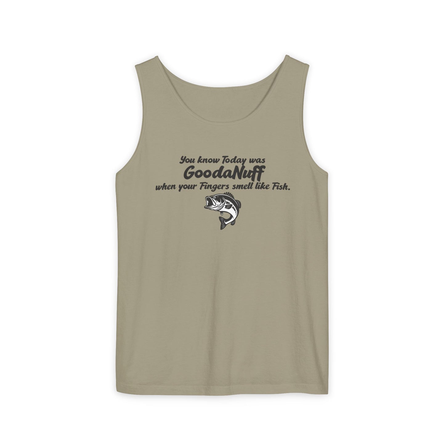 You know Today was GoodaNuff when your Fingers smell like Fish. Men's Lightweight Tank Top