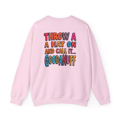 Throw a Hat on and Call it...GoodaNuff Unisex Crewneck