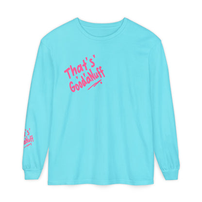 That's GoodaNuff Unisex Long Sleeve Tee