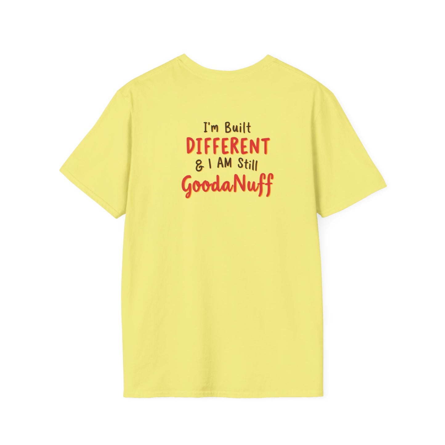 Im Built Different & I AM still GoodaNuff Unisex Softstyle T-Shirt