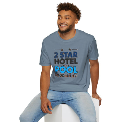2 Star Hotel with a Pool. GoodaNuff Unisex Softstyle T-Shirt