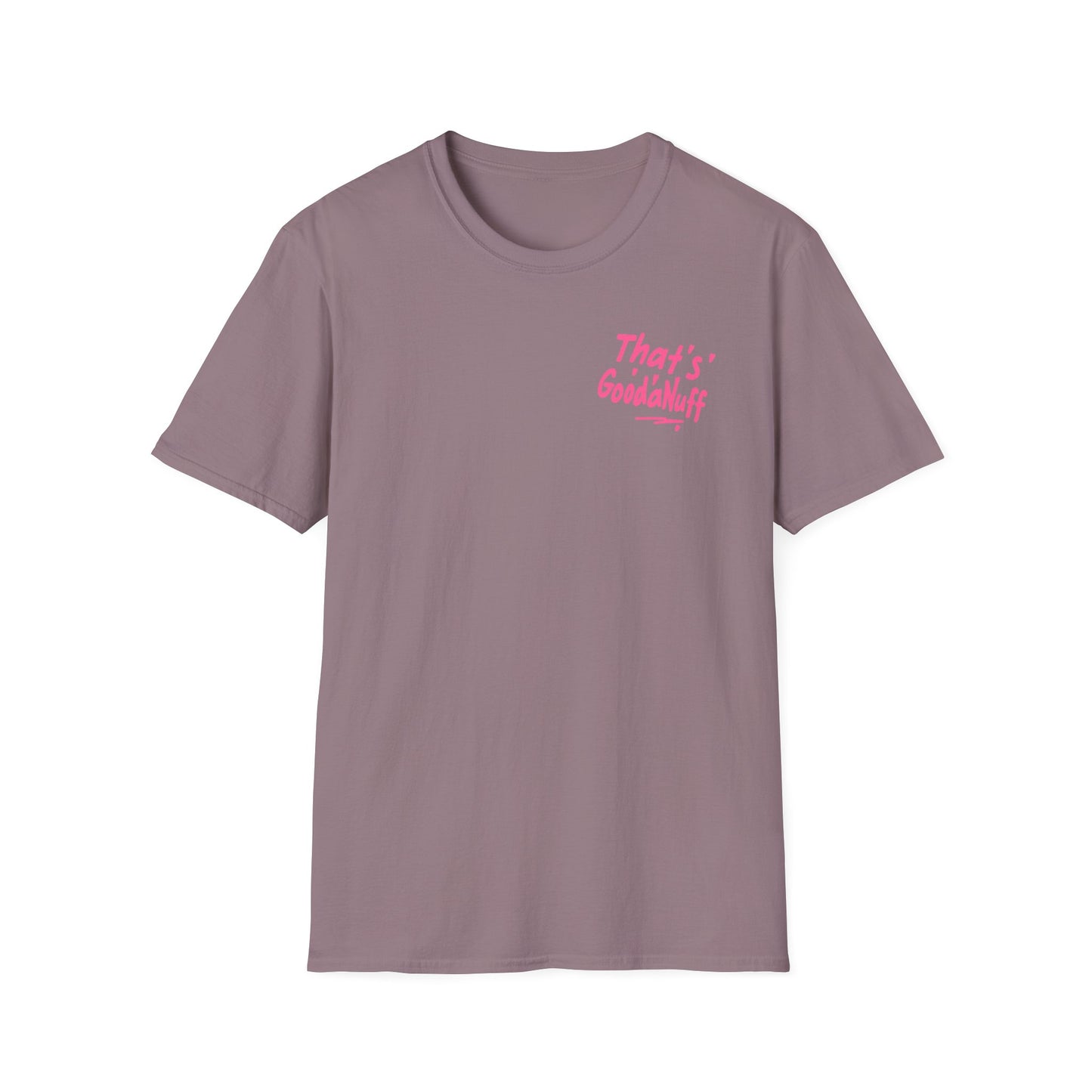 That's GoodaNuff Unisex Softstyle T-Shirt