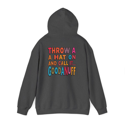 Throw a Hat on and Call it...GoodaNuff Unisex Hoodie