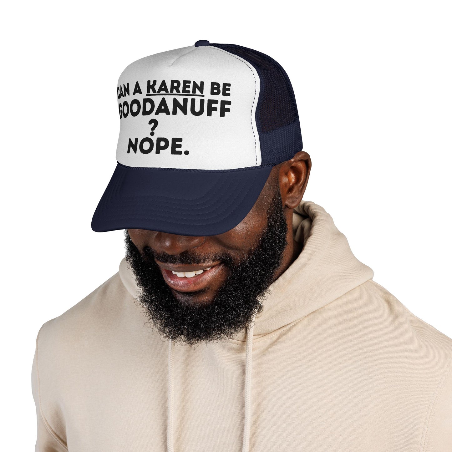 Can a Karen be GoodaNuff? Nope. Trucker Hat