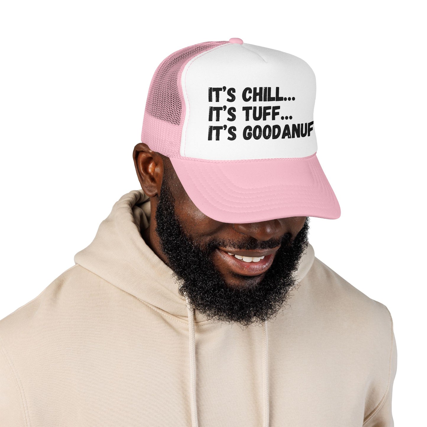 It's Chill...It's Tuff...It's GoodaNuff Trucker Hat