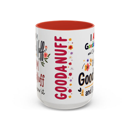 I Am GoodaNuff and I know it Coffee Mug