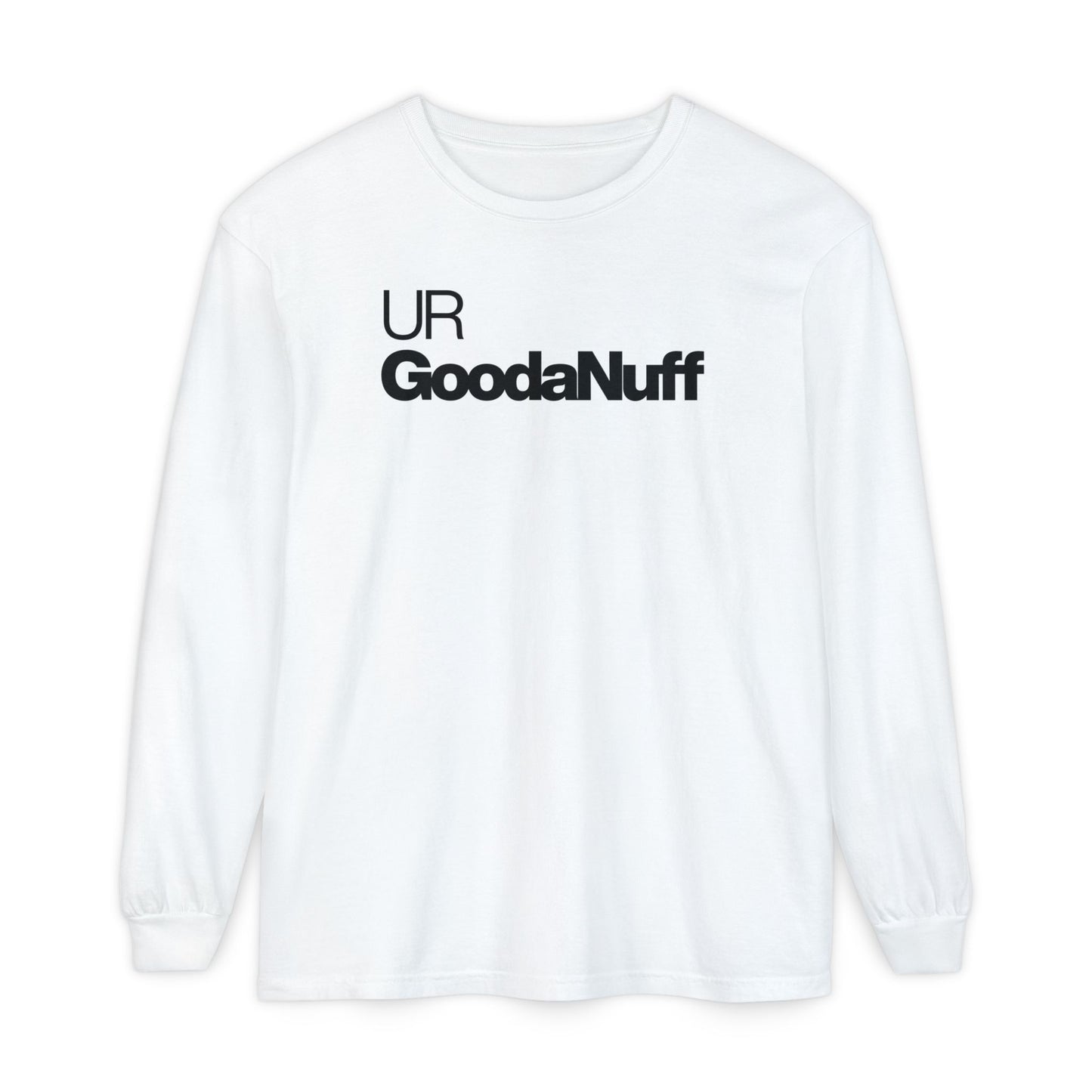 UR GoodaNuff Classic Unisex Long Sleeve Tee