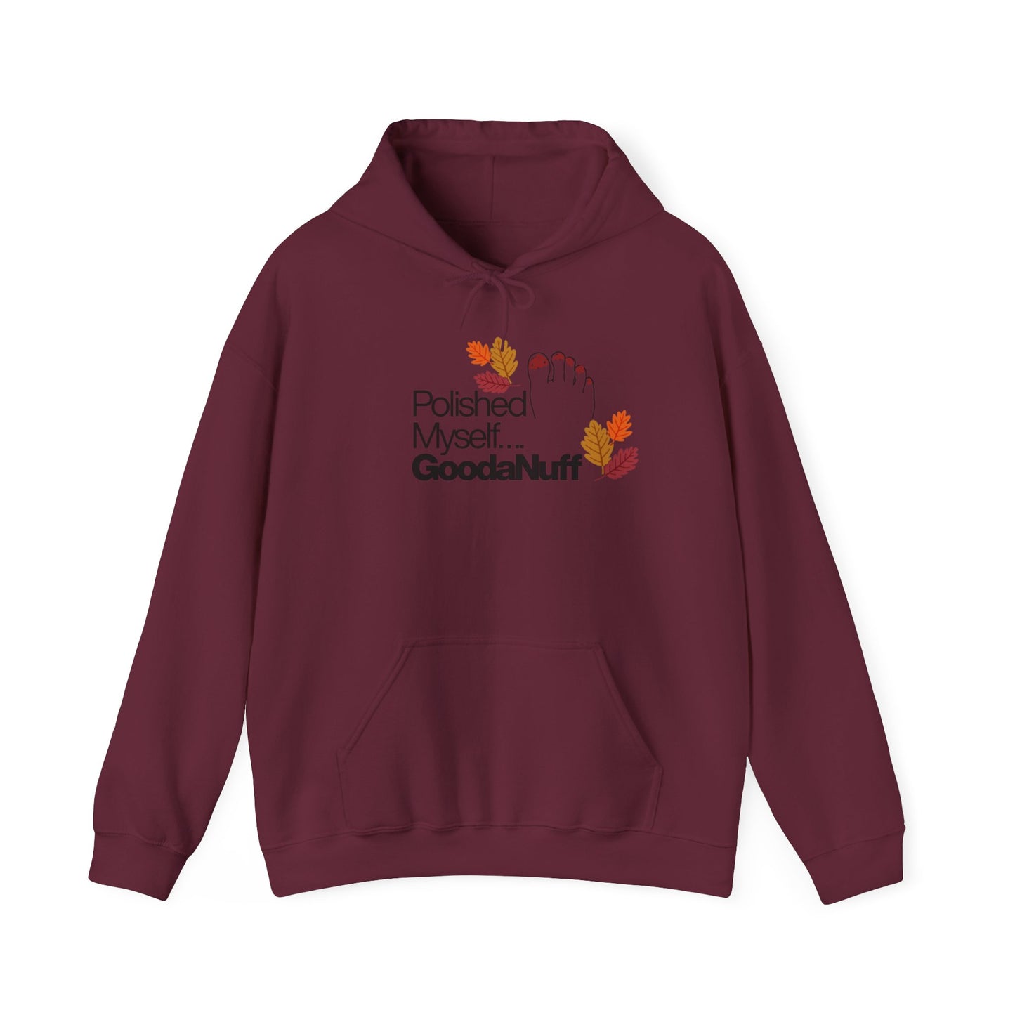 Polished Myself...GoodaNuff Fall Unisex Hoodie