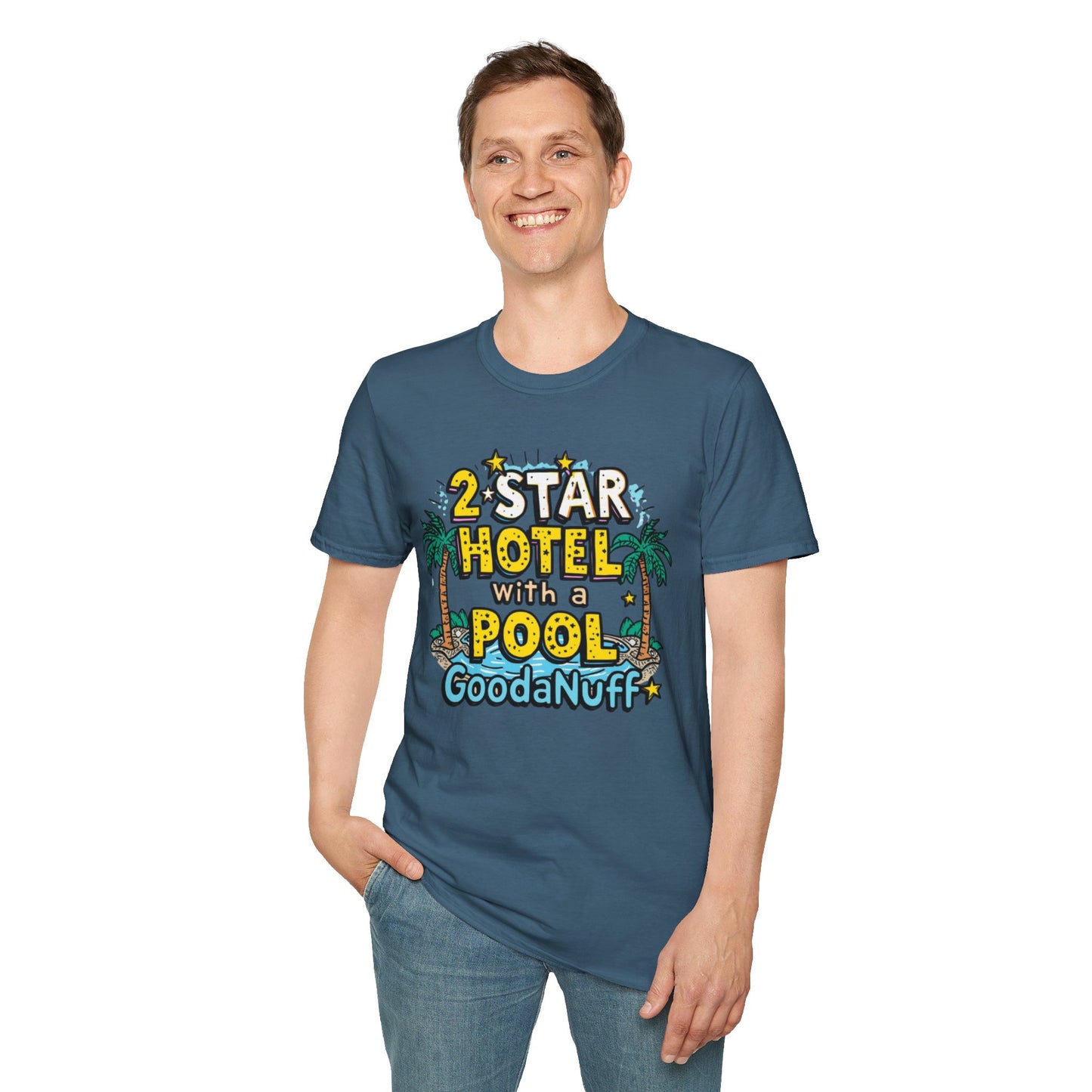 2 Star Hotel with a Pool. GoodaNuff Unisex Softstyle T-Shirt