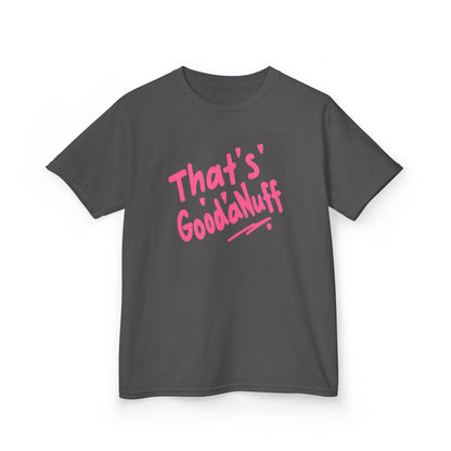 That's GoodaNuff Unisex Youth T-Shirt