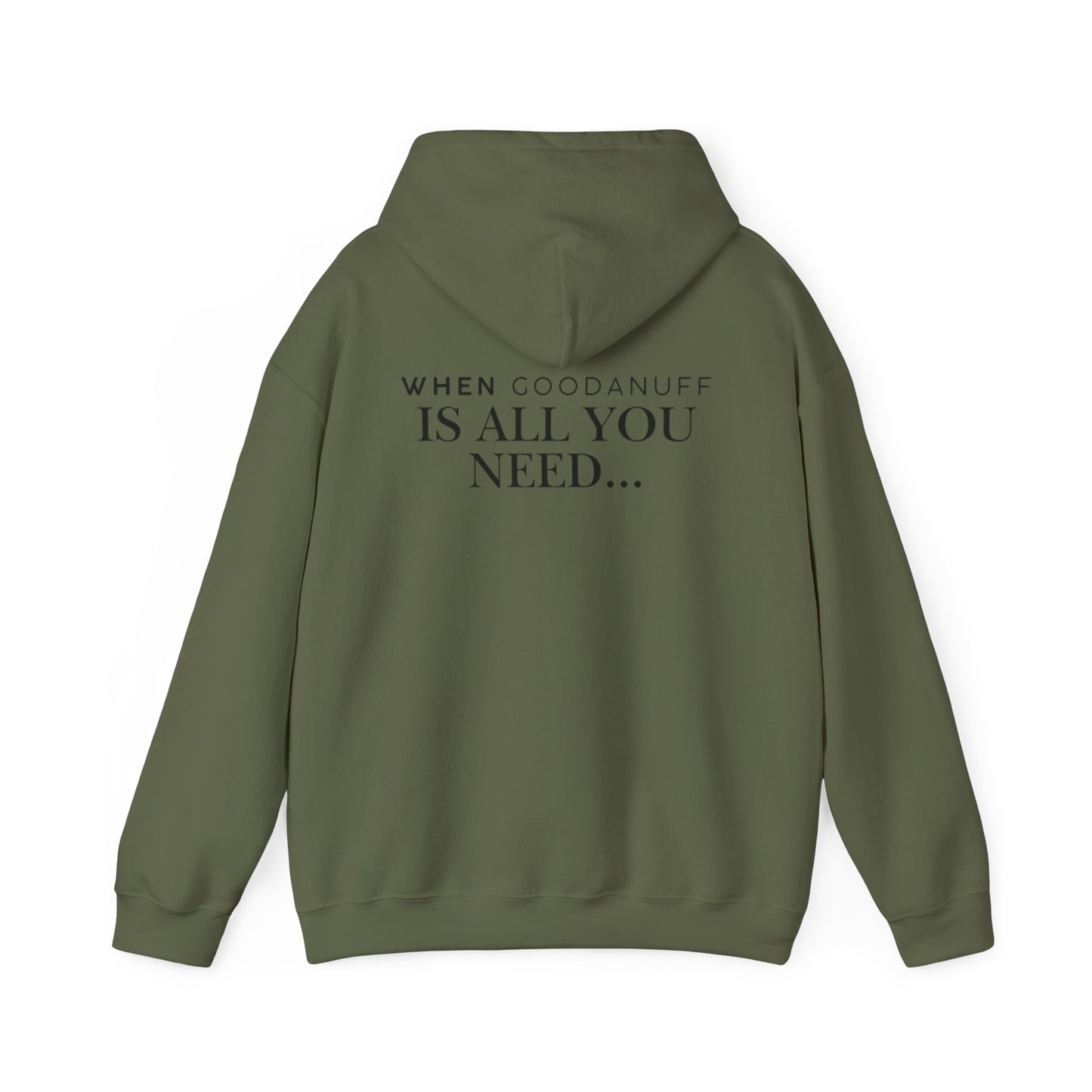 When GoodaNuff is all you need...Unisex Hoodie