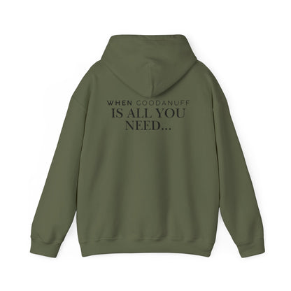 When GoodaNuff is all you need...Unisex Hoodie
