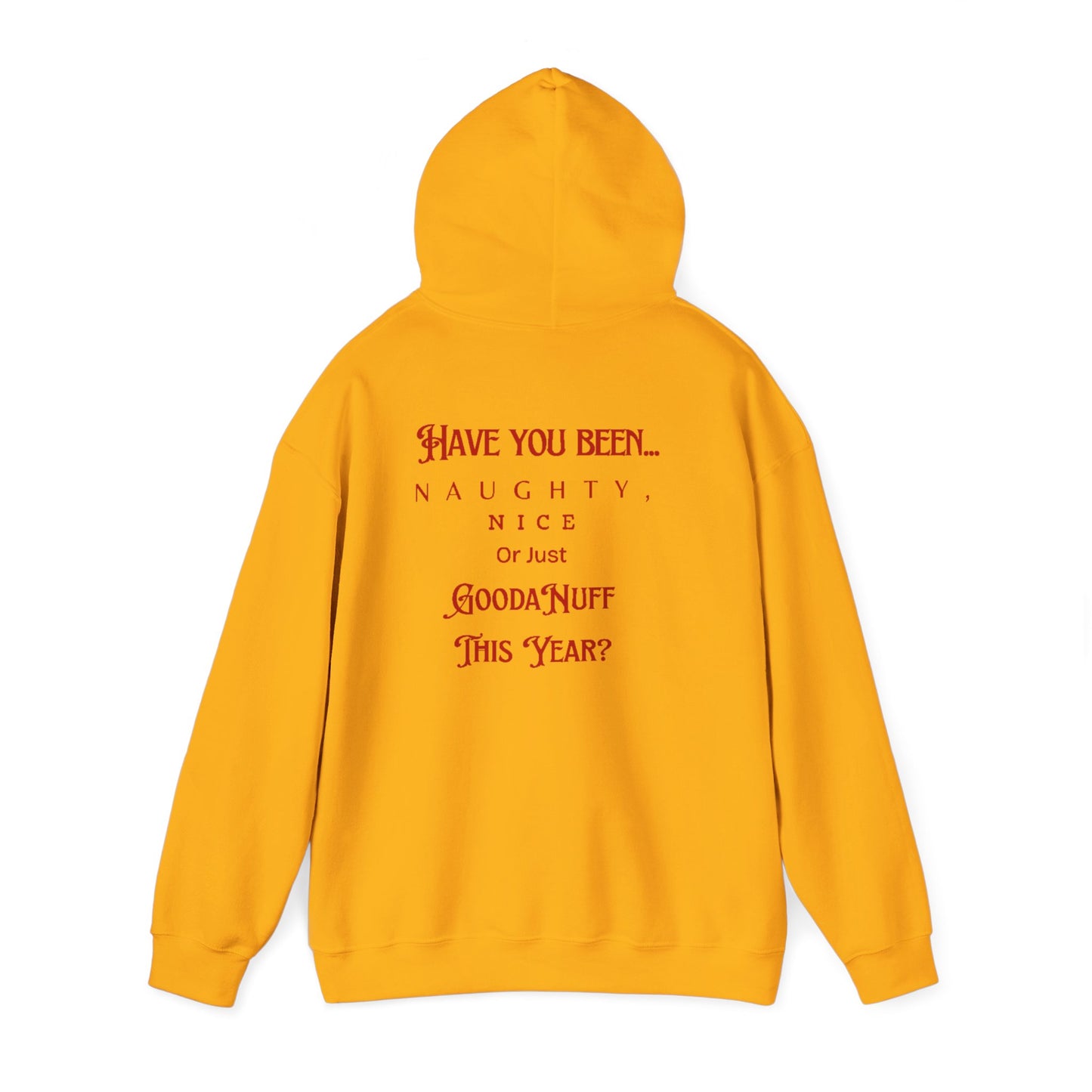 Have You Been Naughty, Nice or Just GoodaNuff This Year? Unisex Hoodie