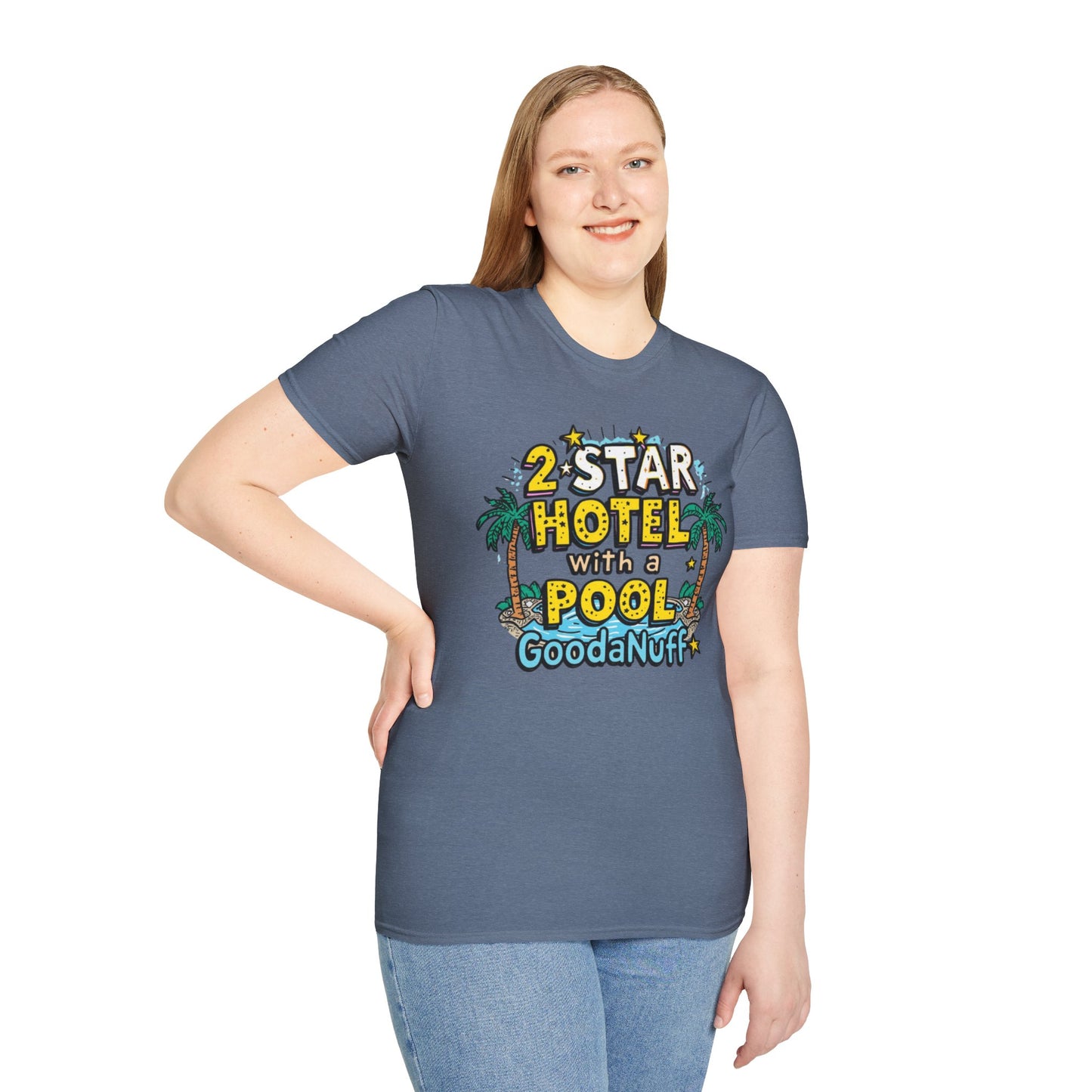 2 Star Hotel with a Pool. GoodaNuff Unisex Softstyle T-Shirt