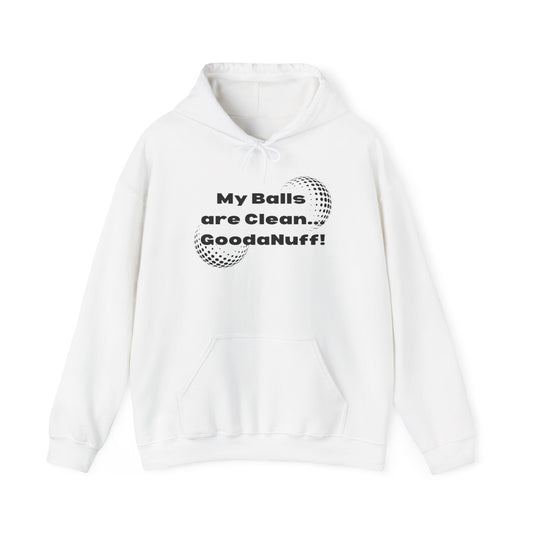 My Balls are Clean...GoodaNuff Unisex Hoodie