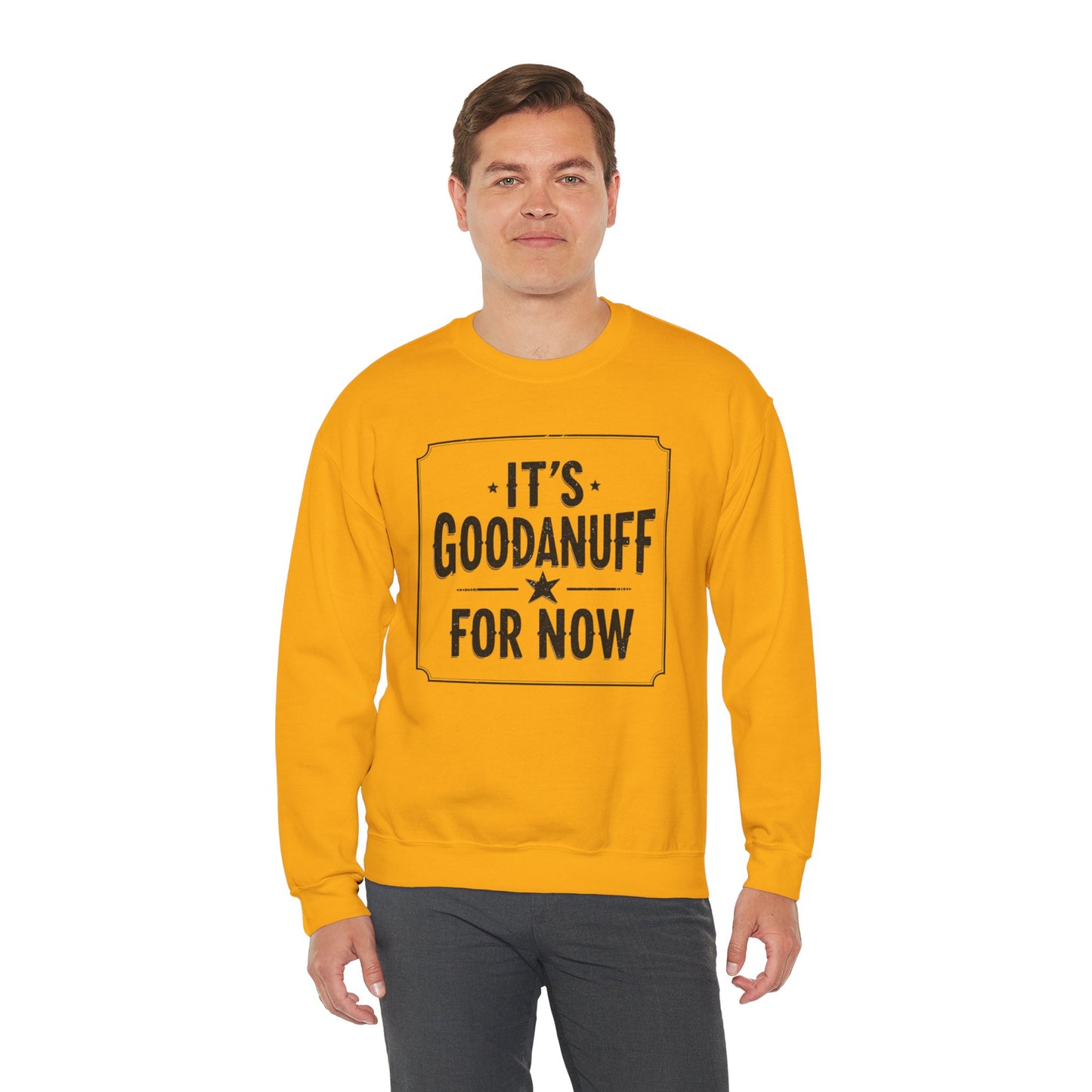 It's GoodaNuff for Now Unisex Crewneck