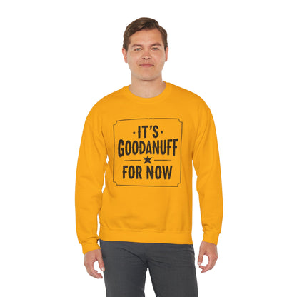 It's GoodaNuff for Now Unisex Crewneck