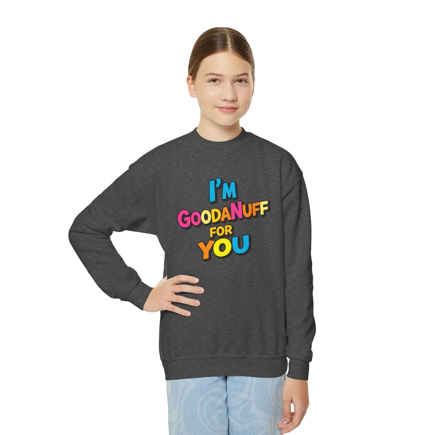 I'm GoodaNuff for you Unisex Youth Crewneck