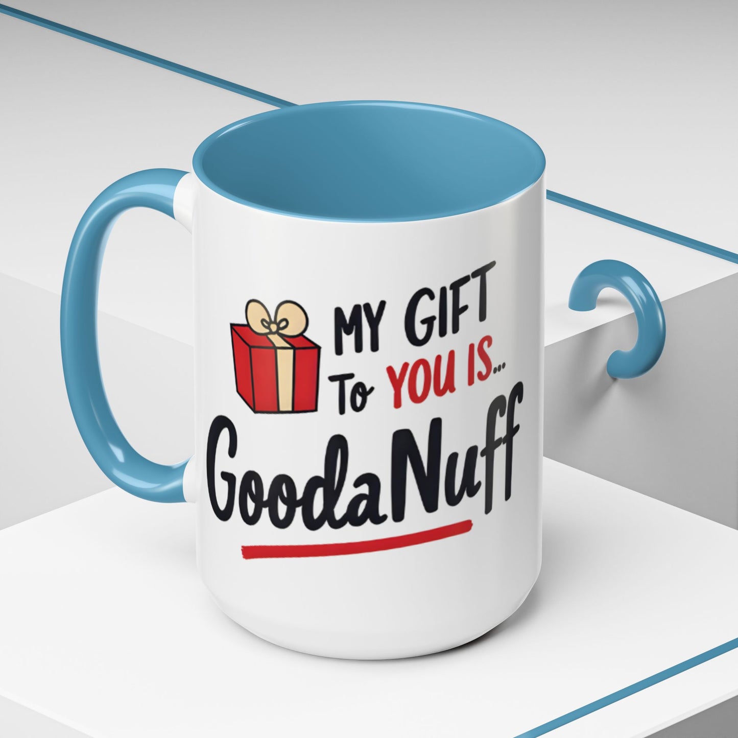 My Gift to you is...GoodaNuff Coffee Mug