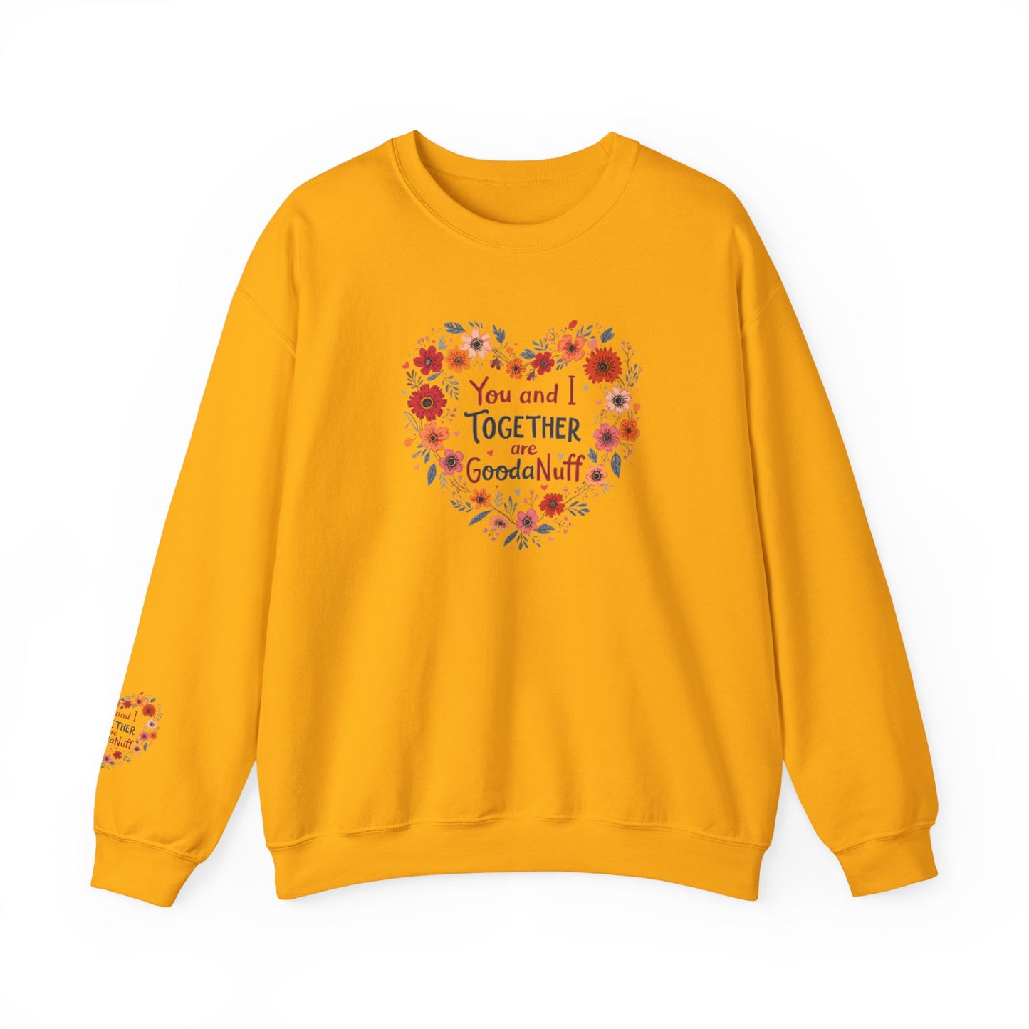 You and I Together are GoodaNuff Unisex Crewneck