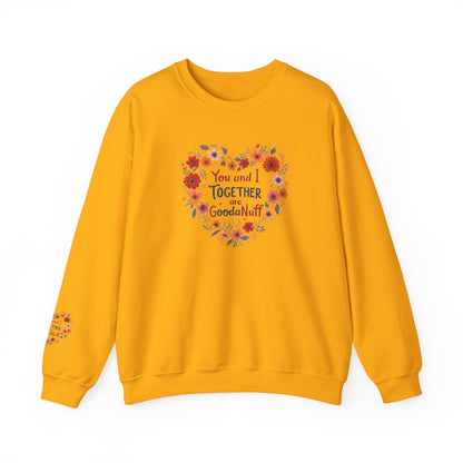 You and I Together are GoodaNuff Unisex Crewneck