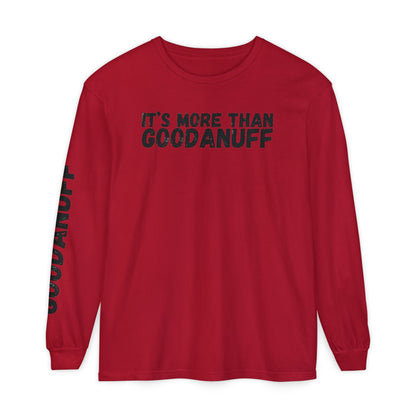 It's more than GoodaNuff Unisex Long Sleeve Tee