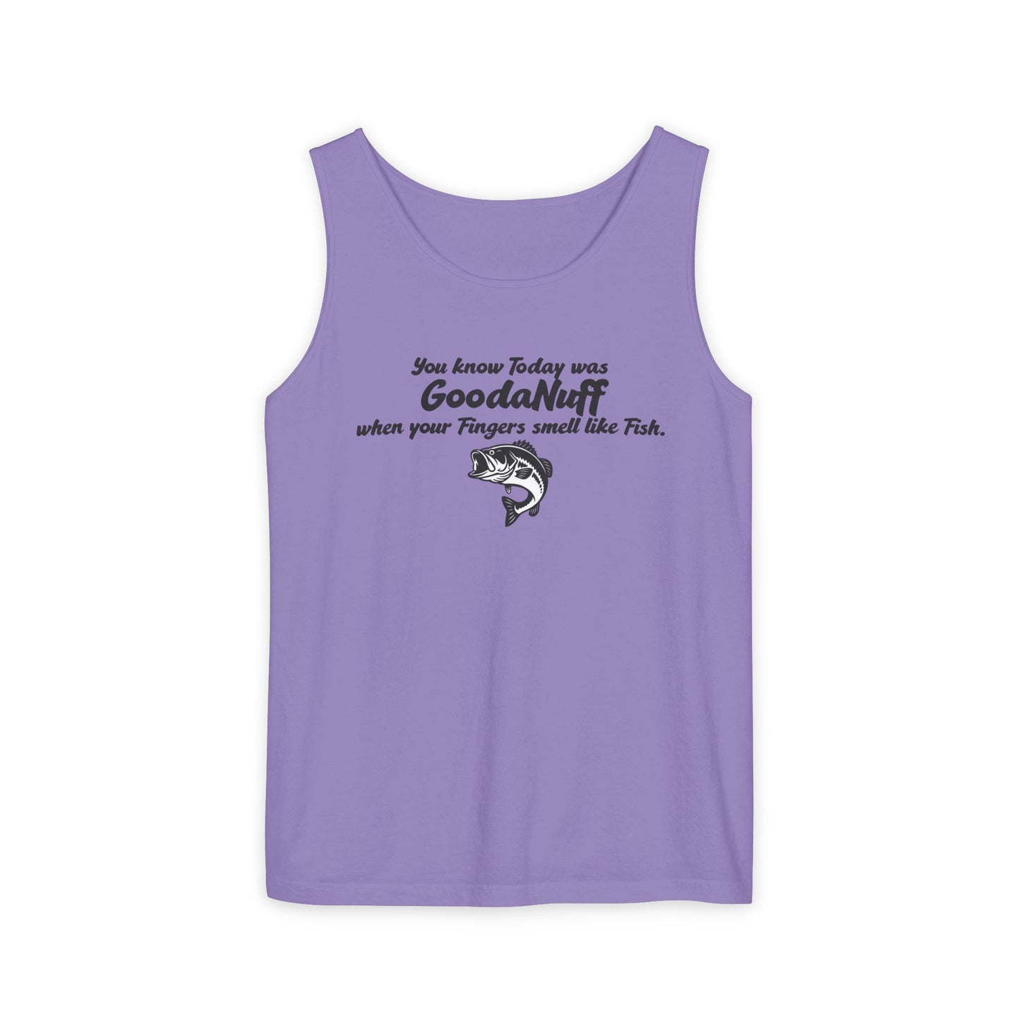 You know Today was GoodaNuff when your Fingers smell like Fish. Men's Lightweight Tank Top