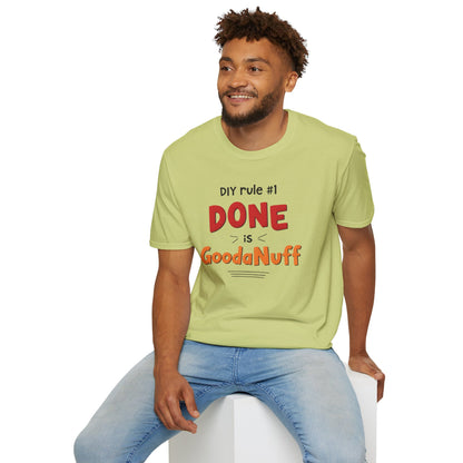 DIY rule #1 Done is GoodaNuff Unisex Softstyle T-Shirt