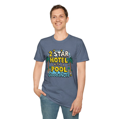 2 Star Hotel with a Pool. GoodaNuff Unisex Softstyle T-Shirt