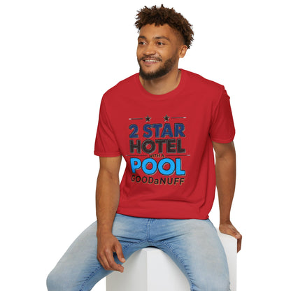 2 Star Hotel with a Pool. GoodaNuff Unisex Softstyle T-Shirt