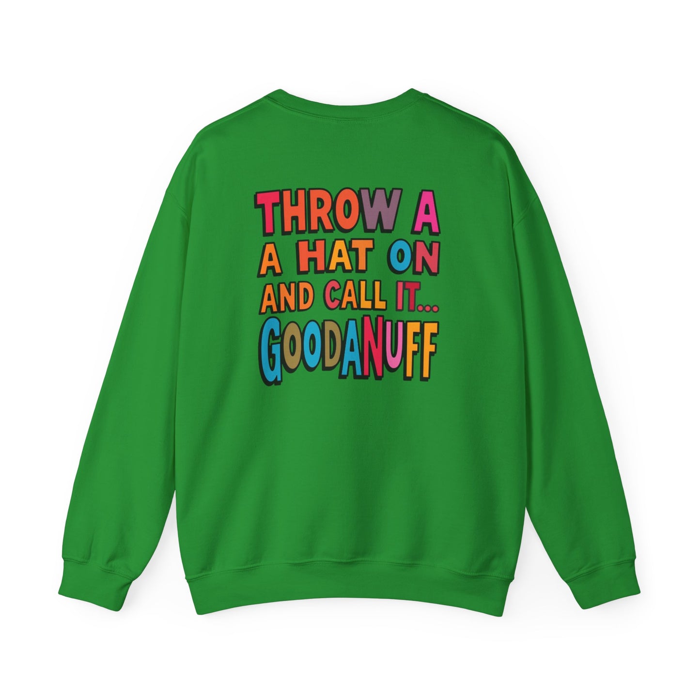 Throw a Hat on and Call it...GoodaNuff Unisex Crewneck