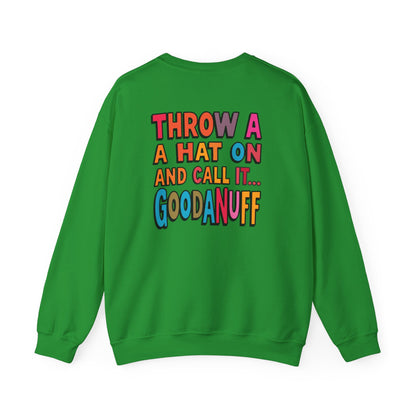 Throw a Hat on and Call it...GoodaNuff Unisex Crewneck