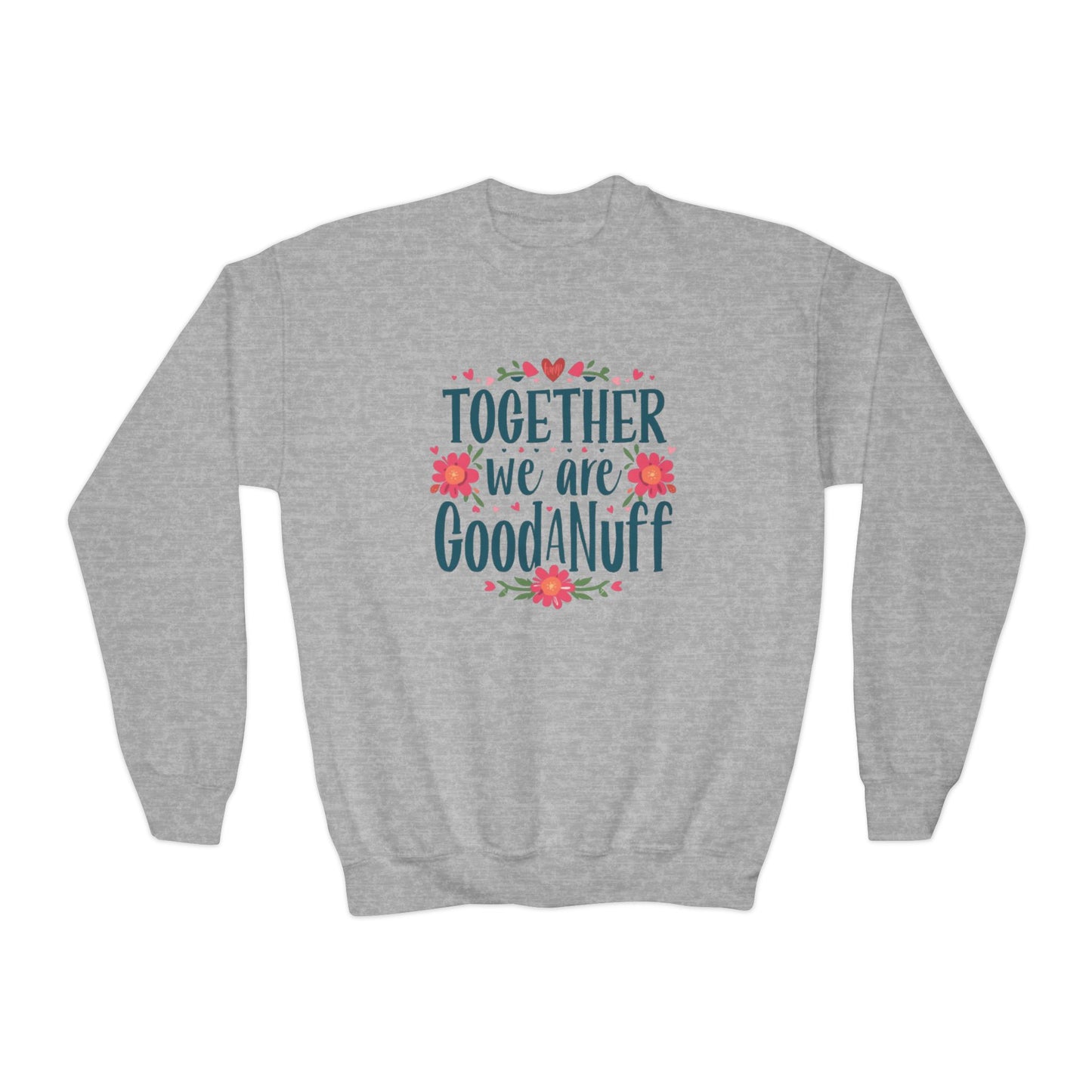 Together we are GoodaNuff Unisex Youth Crewneck