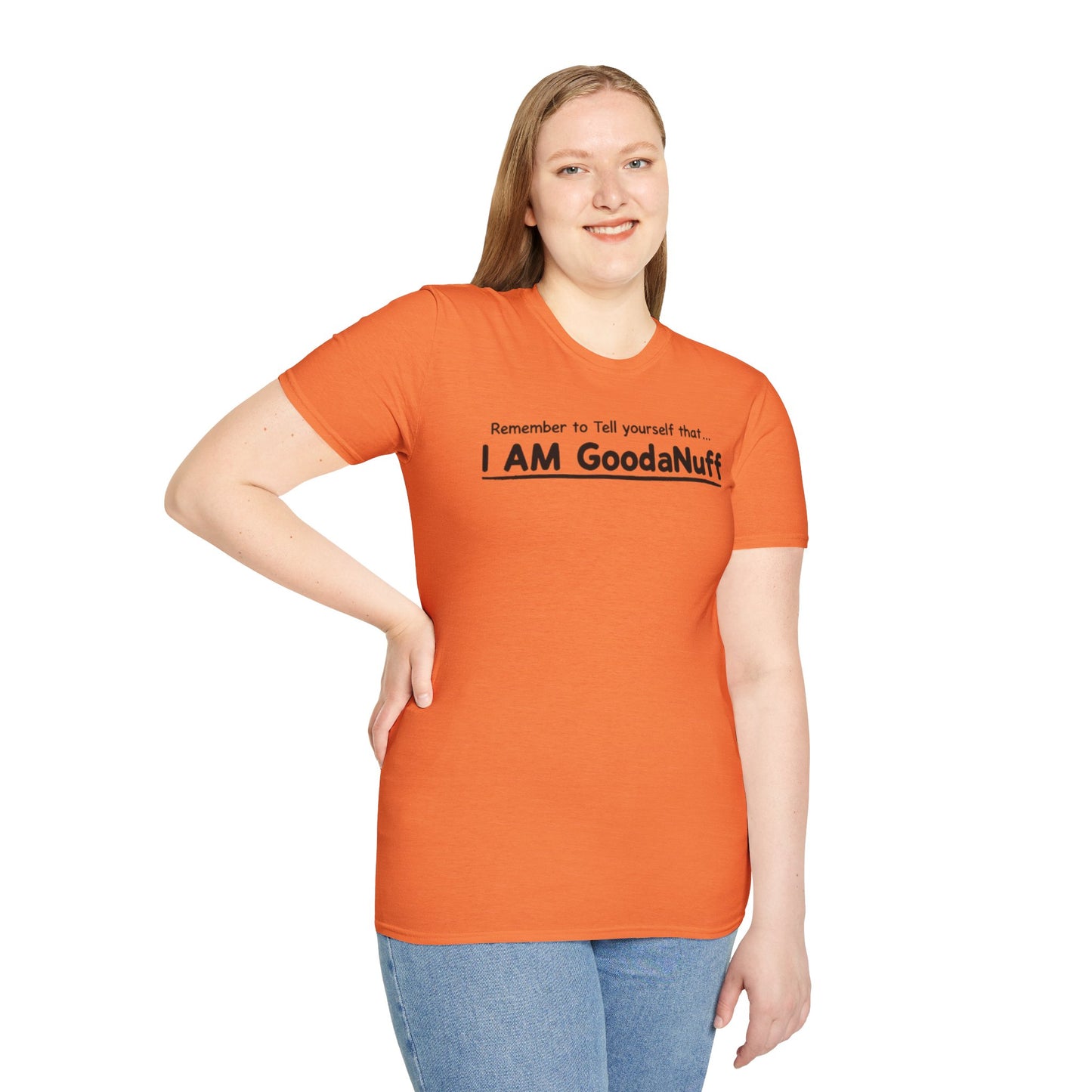 Remember to Tell yourself that...I AM GoodaNuff Unisex Softstyle T-Shirt
